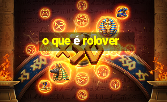 o que é rolover