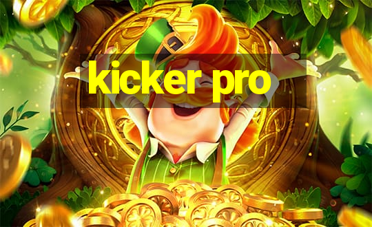 kicker pro