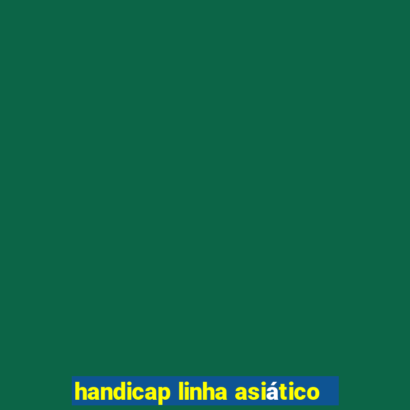 handicap linha asiático