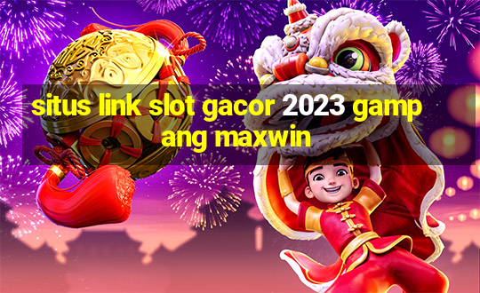 situs link slot gacor 2023 gampang maxwin