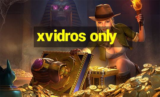 xvidros only