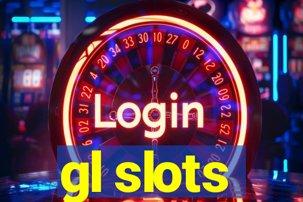 gl slots