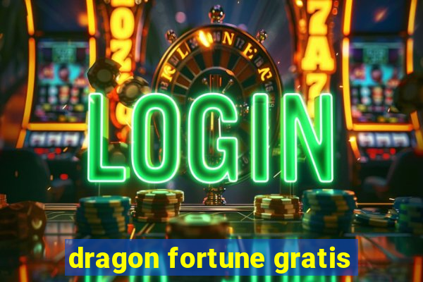 dragon fortune gratis