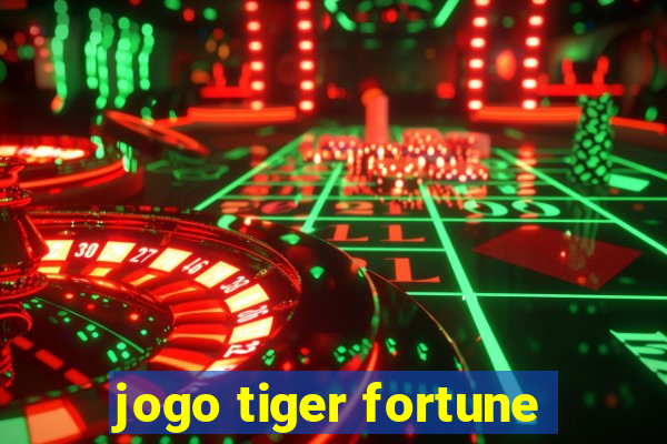 jogo tiger fortune