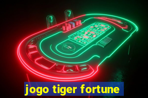 jogo tiger fortune