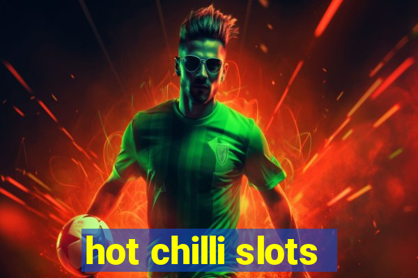 hot chilli slots