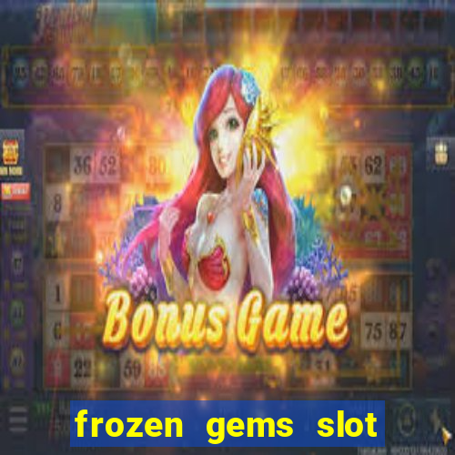 frozen gems slot free play