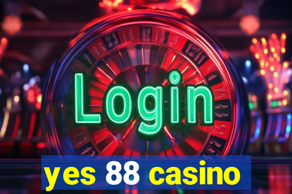 yes 88 casino