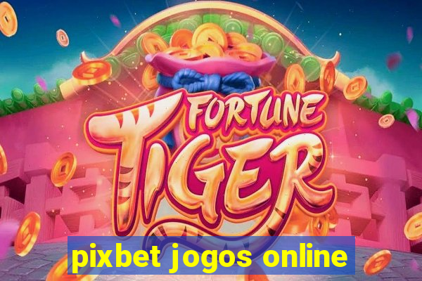 pixbet jogos online