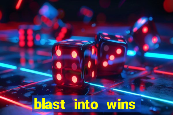 blast into wins slot quest