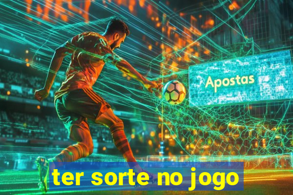 ter sorte no jogo