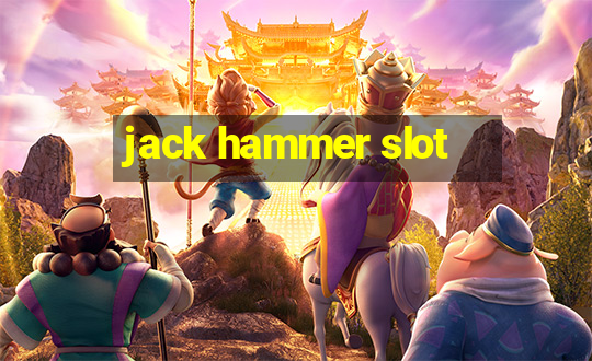 jack hammer slot