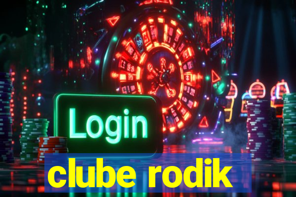 clube rodik