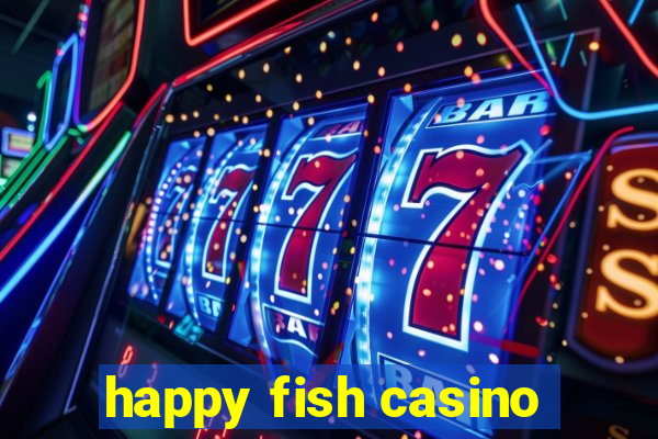 happy fish casino