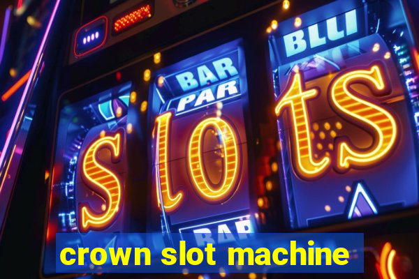 crown slot machine