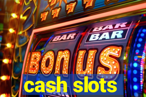 cash slots