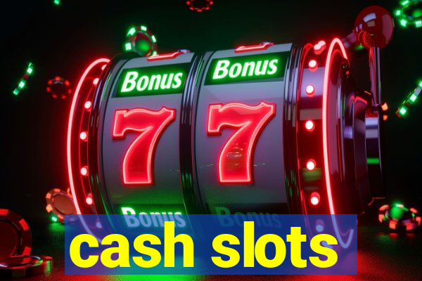 cash slots