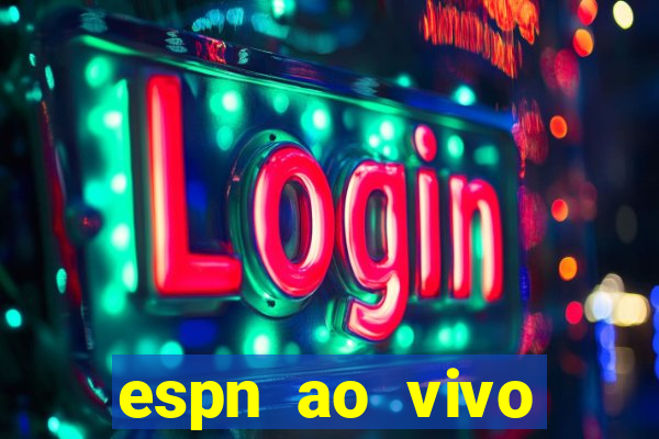 espn ao vivo online grátis