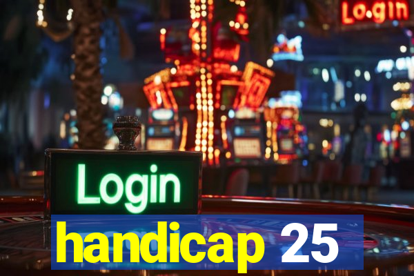 handicap 25