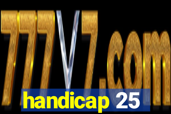 handicap 25