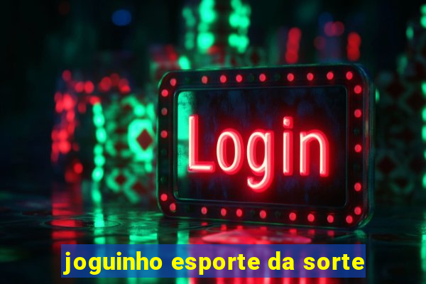 joguinho esporte da sorte