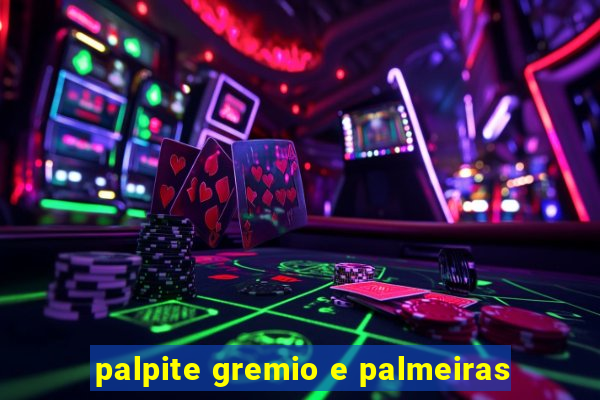 palpite gremio e palmeiras