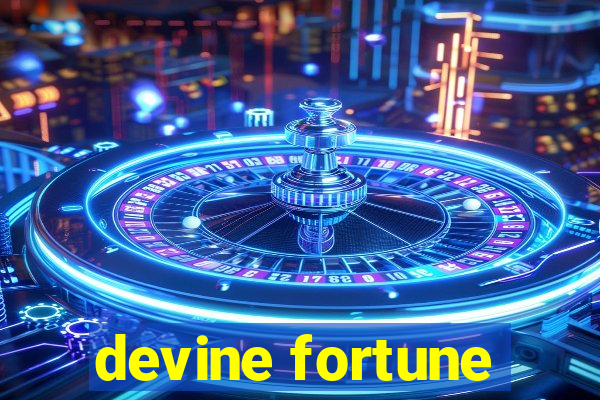 devine fortune