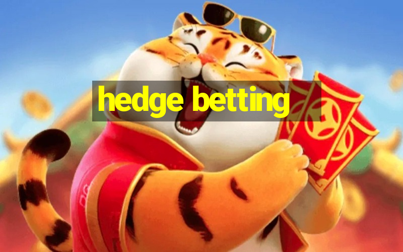 hedge betting