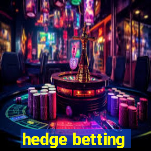 hedge betting