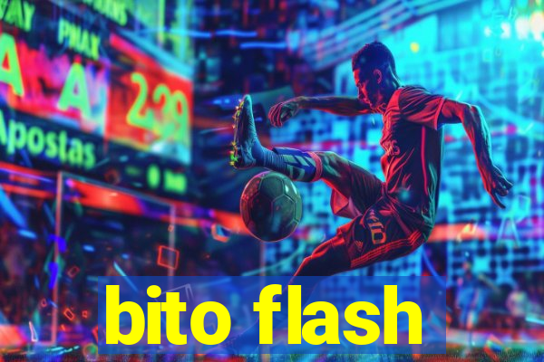 bito flash