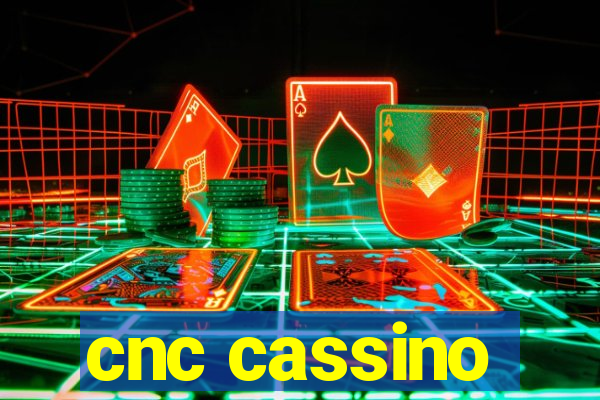 cnc cassino