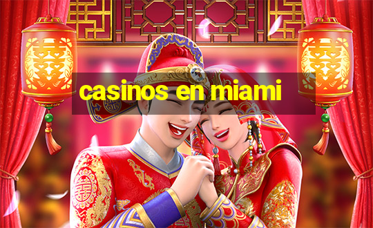 casinos en miami