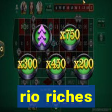 rio riches