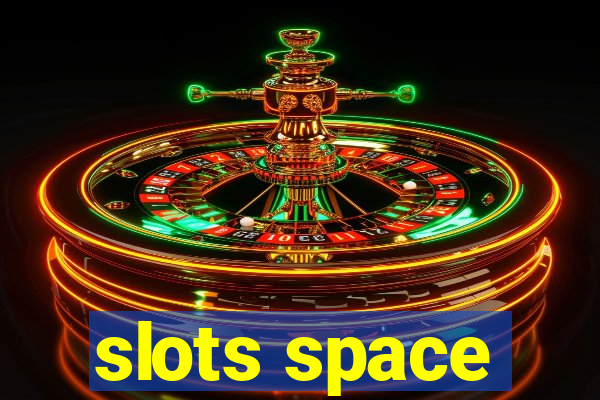 slots space