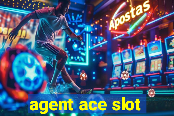 agent ace slot