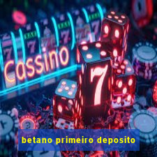 betano primeiro deposito