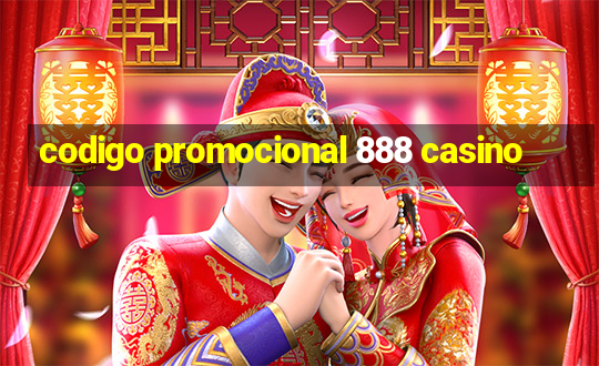 codigo promocional 888 casino