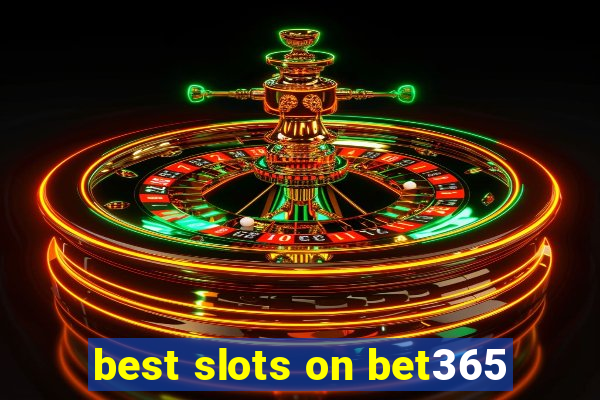 best slots on bet365