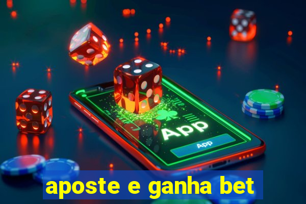 aposte e ganha bet