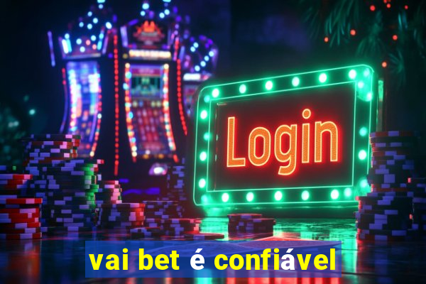 vai bet é confiável