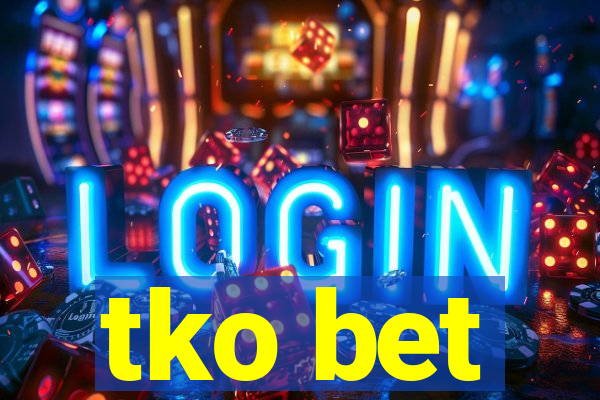 tko bet