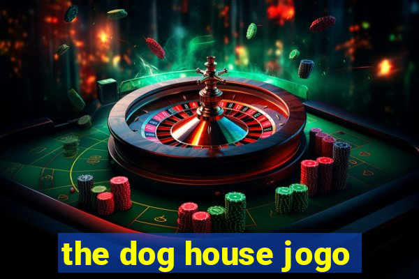 the dog house jogo