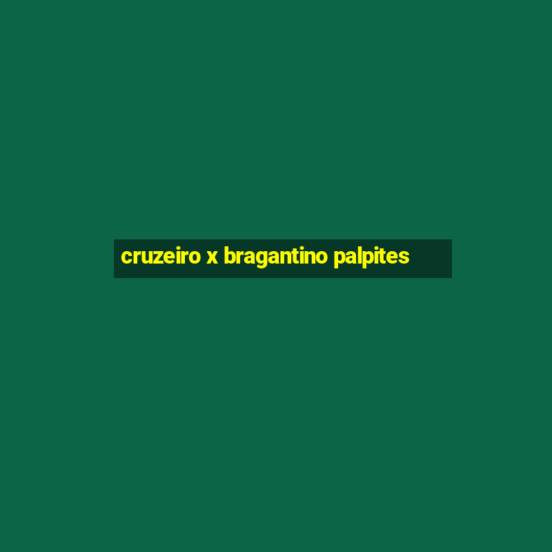 cruzeiro x bragantino palpites