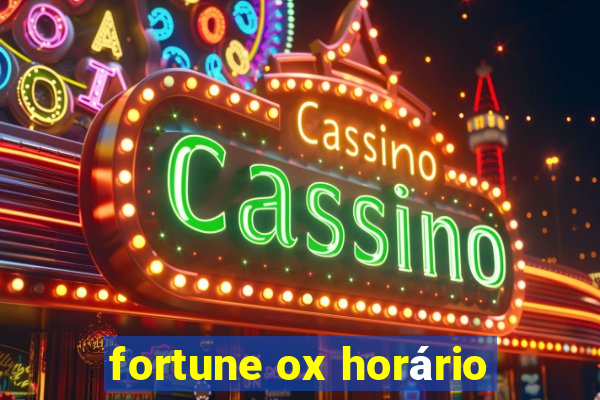 fortune ox horário