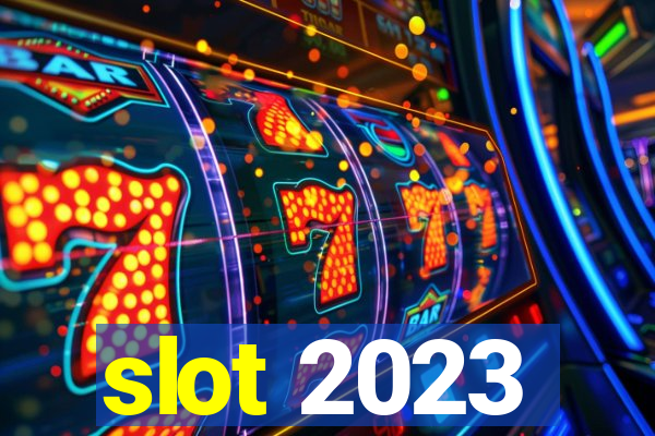 slot 2023