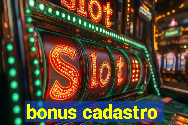 bonus cadastro