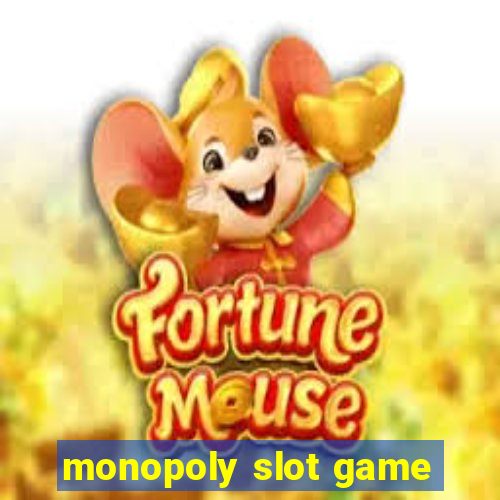 monopoly slot game