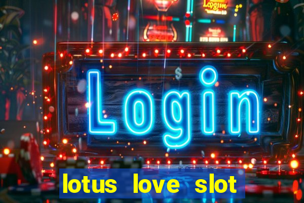 lotus love slot free play