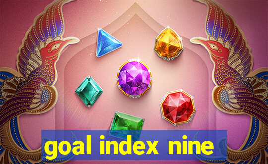 goal index nine