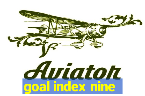 goal index nine